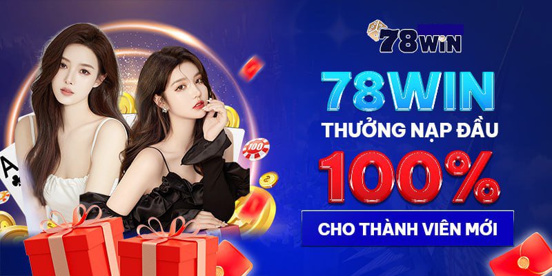 Chương trình khuyến mãi chào mừng thành viên 78win